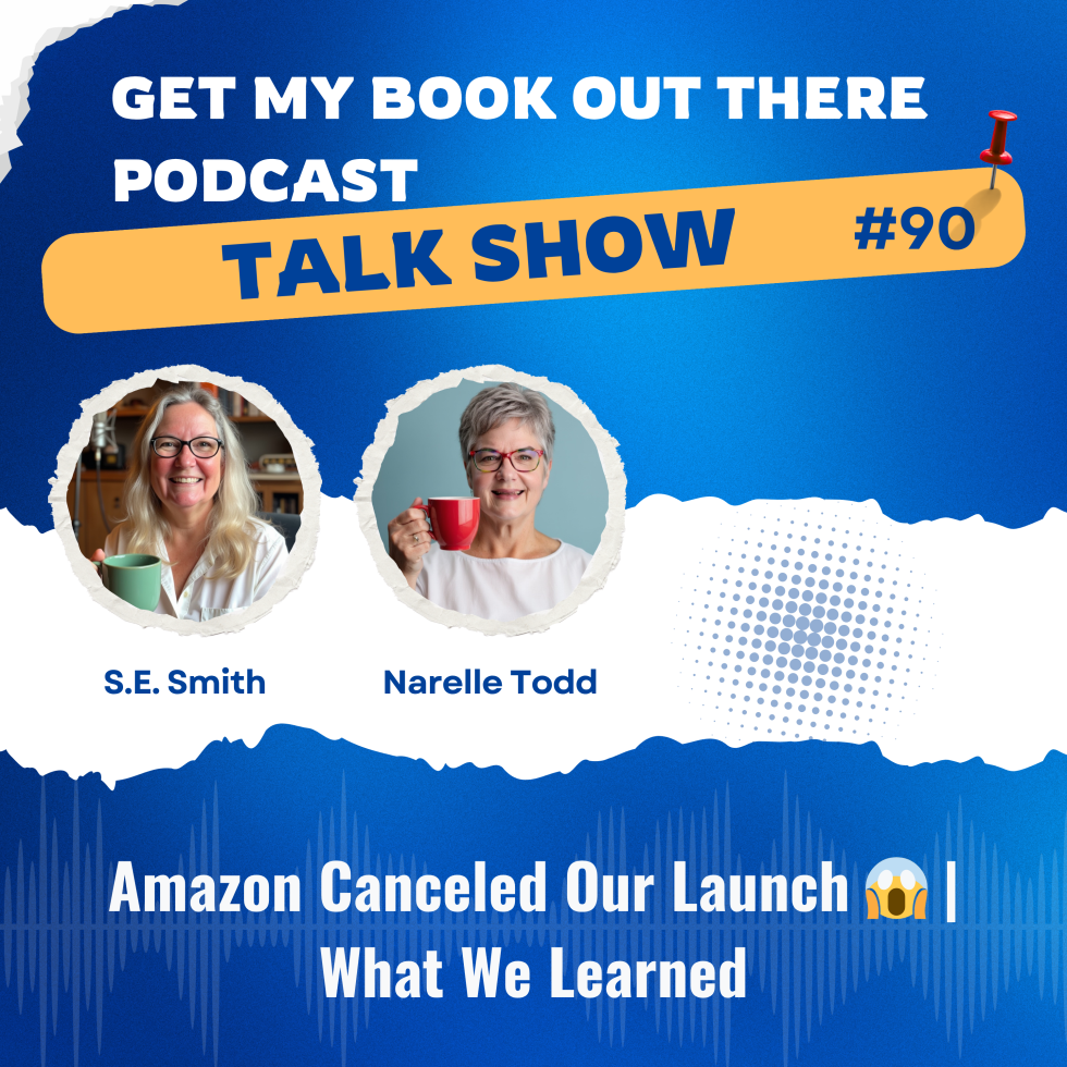Promotional image for “Get My Book Out There Podcast” with S.E. Smith and Narelle Todd holding coffee mugs