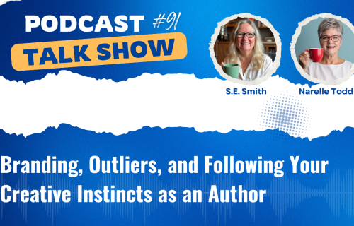 Podcast thumbnail for Get My Book Out There Talk Show #91 featuring S.E. Smith and Narelle Todd holding coffee mugs and smiling. The blue and white design includes text that reads ‘Branding, Outliers, and Following Your Creative Instincts as an Author.’ The overall tone is friendly, professional, and creative.
