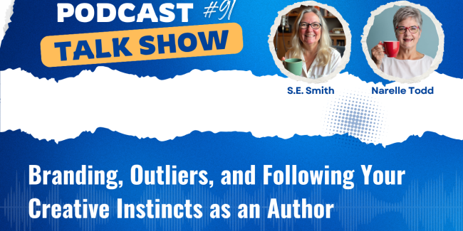 Podcast thumbnail for Get My Book Out There Talk Show #91 featuring S.E. Smith and Narelle Todd holding coffee mugs and smiling. The blue and white design includes text that reads ‘Branding, Outliers, and Following Your Creative Instincts as an Author.’ The overall tone is friendly, professional, and creative.