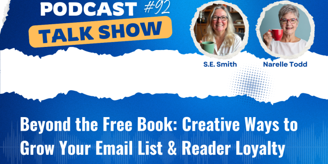 Podcast thumbnail for Get My Book Out There Talk Show #92 featuring S.E. Smith and Narelle Todd smiling with coffee mugs. The design is blue and white with modern wave accents and includes text that reads ‘Beyond the Free Book: Creative Ways to Grow Your Email List & Reader Loyalty.’ The style is bright, approachable, and professional.