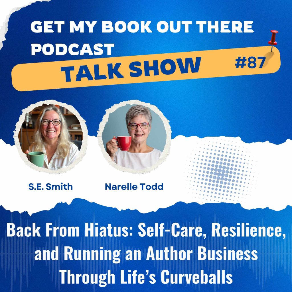Promotional image for “Get My Book Out There Podcast” with S.E. Smith and Narelle Todd holding coffee mugs