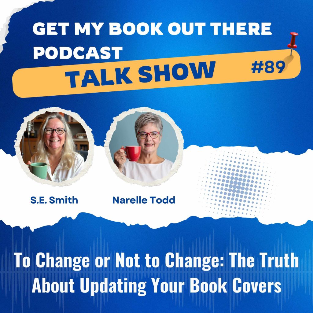 Promotional image for “Get My Book Out There Podcast” with S.E. Smith and Narelle Todd holding coffee mugs