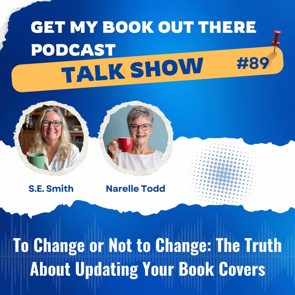 Promotional image for “Get My Book Out There Podcast” with S.E. Smith and Narelle Todd holding coffee mugs